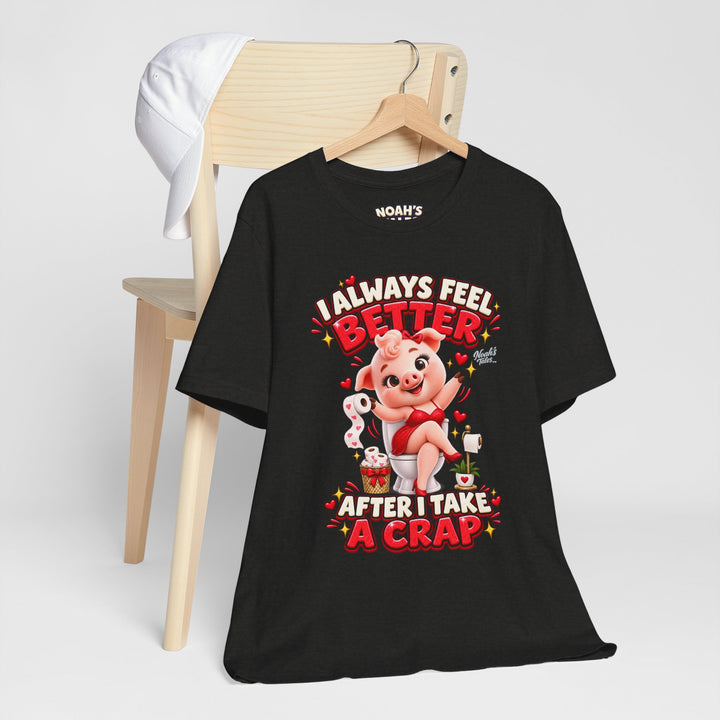 Noah’s Tales™ I Always Feel Better After I Take A Crap | Pip Girlfriend Women's Bella T-Shirt