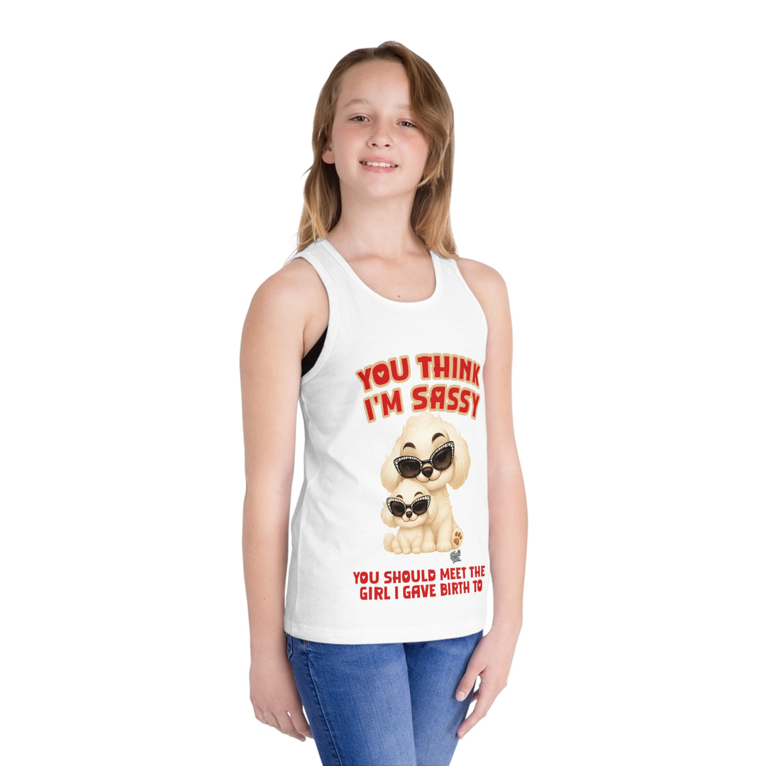 Noah’s Tales™ You Think I'm Sassy You Should Meet The Girl I Gave Birth To - Girl's Tank Top