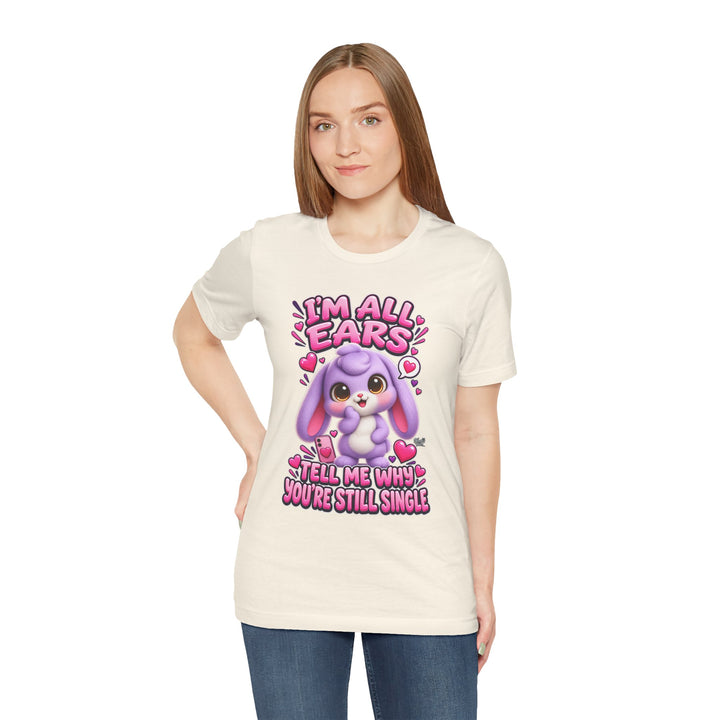 Noah’s Tales™ I’m All Ears Tell Me Why You’re Still Single | Lilac Women's Bella T-Shirt
