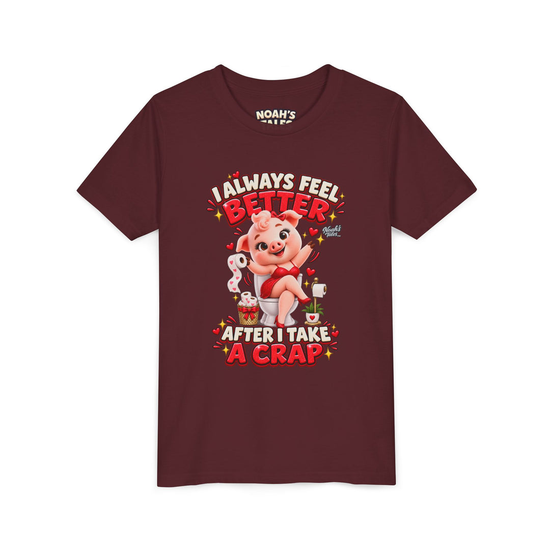 Noah’s Tales™ I Always Feel Better After I Take A Crap | Pip Girlfriend Girl's Bella T-Shirt