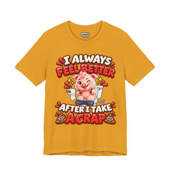 Noah’s Tales™ I Always Feel Better After I Take A Crap | Pip Men's T-Shirt