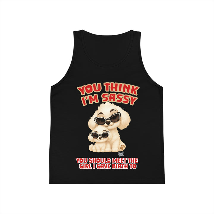 Noah’s Tales™ You Think I'm Sassy You Should Meet The Girl I Gave Birth To - Girl's Tank Top