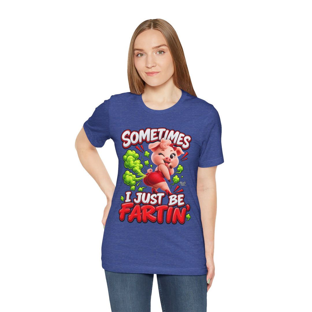 Noah’s Tales™ Sometimes I Just Be Fartin’ | Pip Girlfriend Women's Bella T-Shirt