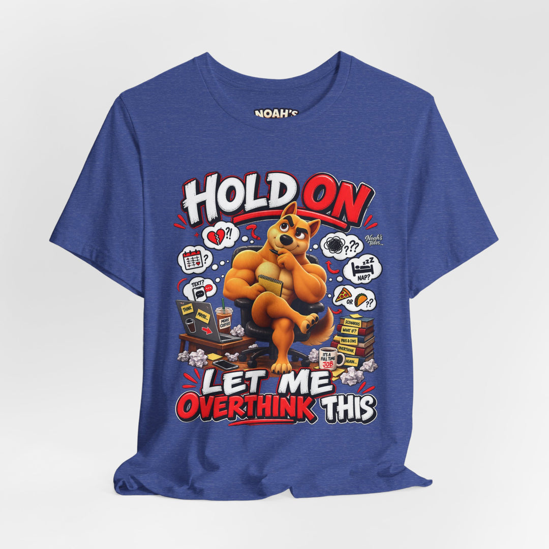 Noah’s Tales™ Hold On Let Me Overthink This | Ember Men's T-Shirt