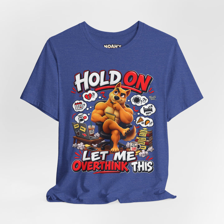 Noah’s Tales™ Hold On Let Me Overthink This | Ember Men's T-Shirt